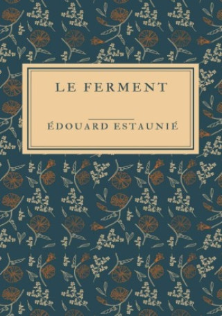 Knjiga Le Ferment Édouard Estaunié