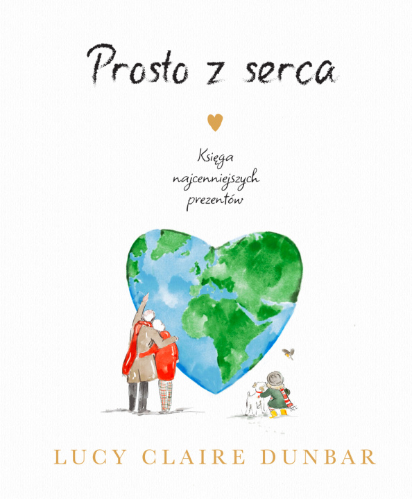 Boek Prosto z serca. Księga najcenniejszych prezentów Lucy Claire Dunbar