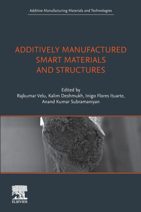 Libro Additively Manufactured Smart Materials and Structures Rajkumar Velu