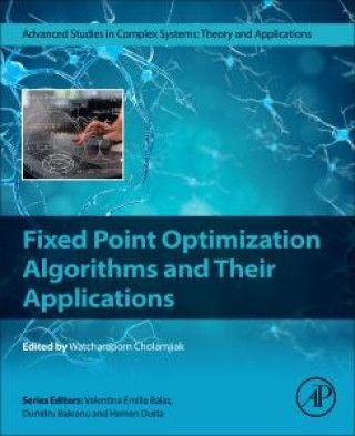 Knjiga Fixed Point Optimization Algorithms and Their Applications Watcharaporn Cholamjiak