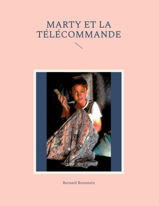 Knjiga MARTY ET TELECOMMANDE BRUNSTEIN BERNARD