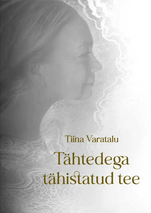 Carte Tähtedega tähistatud tee Tiina Varatalu