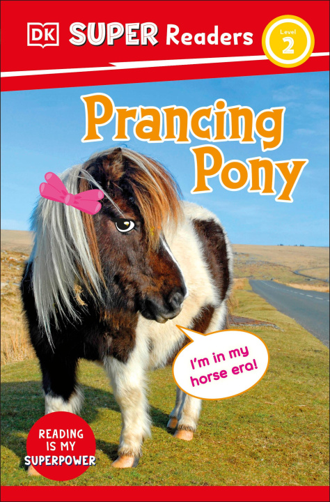 Knjiga DK Super Readers Level 2 Prancing Pony DK