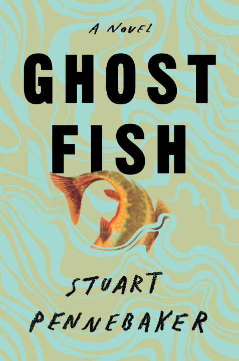 Könyv Ghost Fish PENNEBAKER STUART