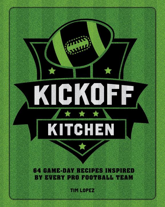 Knjiga Kickoff Kitchen LOPEZ TIM