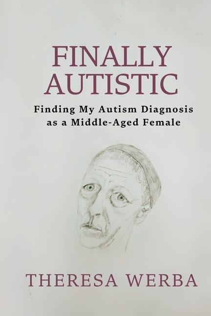 Knjiga Finally Autistic Theresa Werba