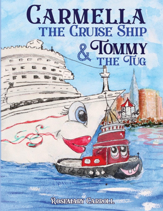 Boek Carmella the Cruise Ship & Tommy the Tug Rosemary Carroll