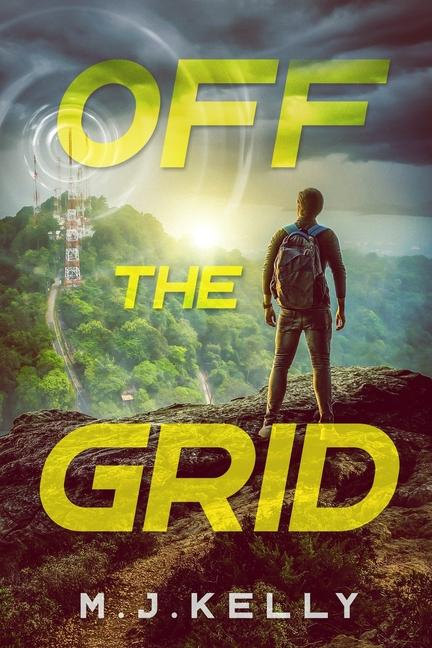Knjiga Off The Grid M. J. Kelly