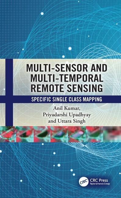 Livro Multi-Sensor and Multi-Temporal Remote Sensing Priyadarshi Upadhyay