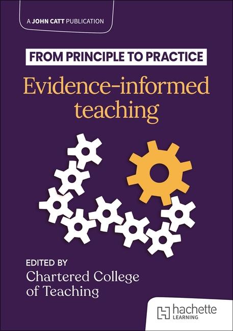 Carte From Principle to Practice: Evidence-Informed Teaching The Chartered College of Teaching