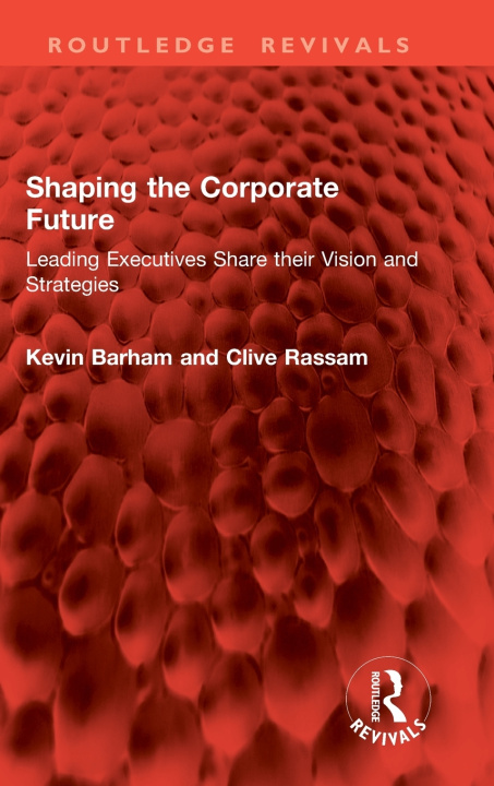 Knjiga Shaping the Corporate Future Kevin Barham