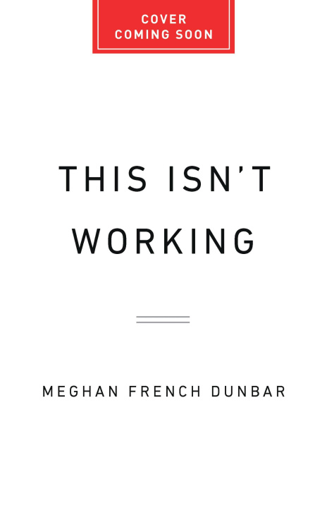 Knjiga This Isn't Working DUNBAR MEGHAN FRENCH