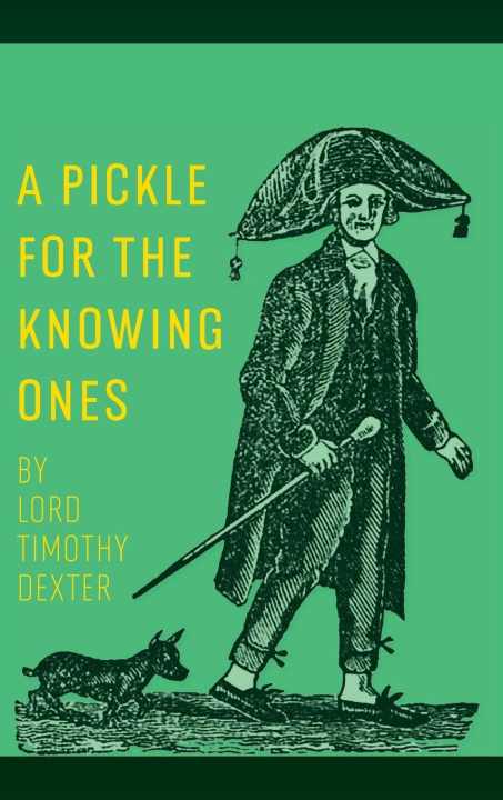 Boek A Pickle for the Knowing Ones Timothy Dexter