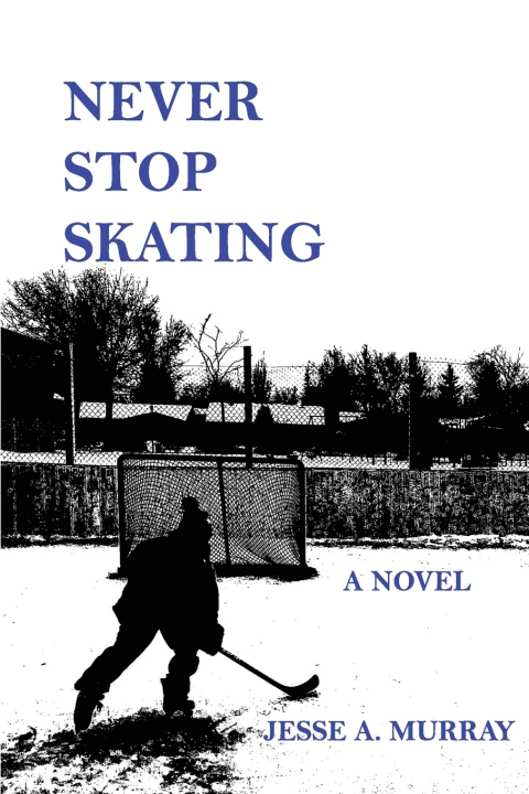 Knjiga Never Stop Skating Jesse A. Murray