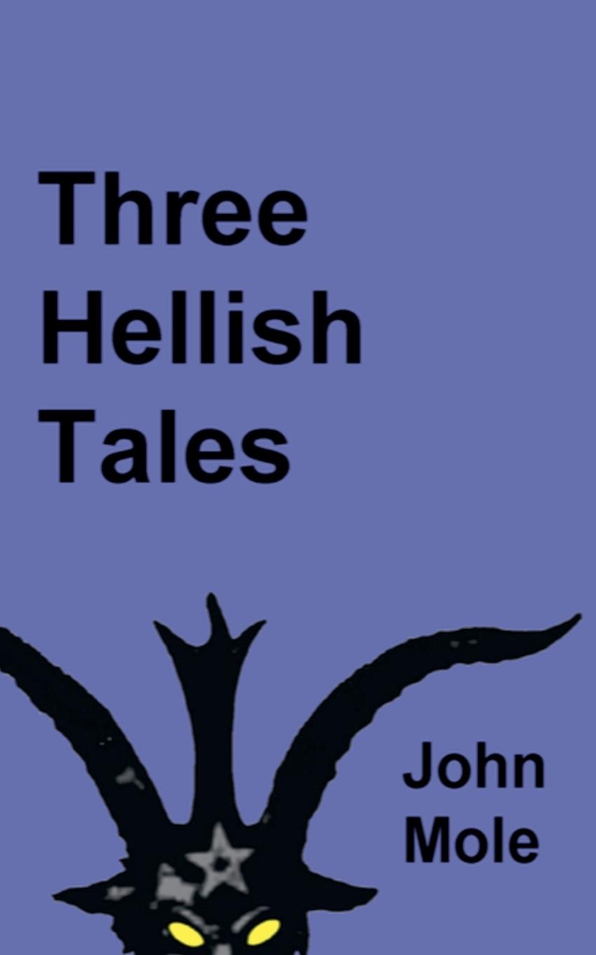 Livro Three Hellish Tales John Mole