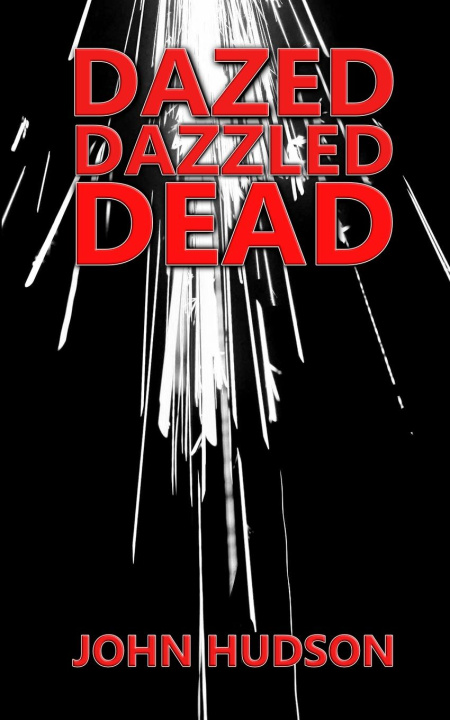 Knjiga DAZED DAZZLED DEAD John Hudson