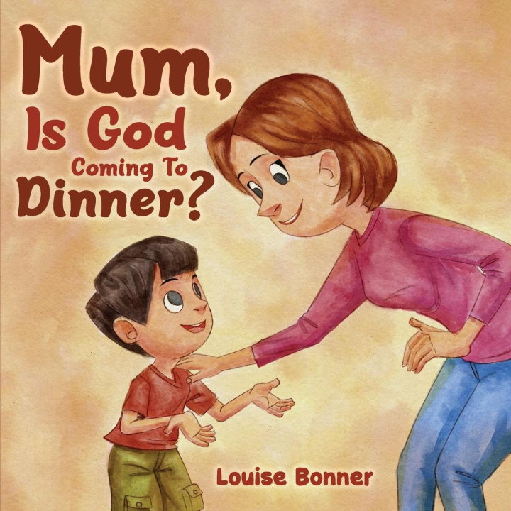 Knjiga Mum, Is God Coming To Dinner? Louise Bonner