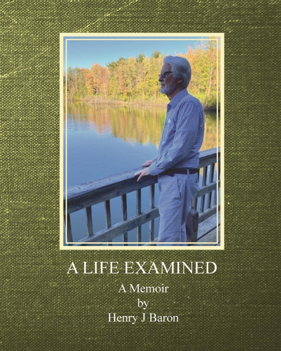 Carte A Life Examined Henry J Baron