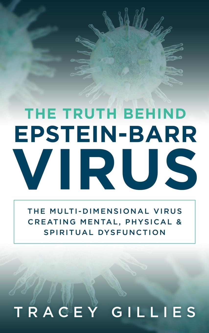 Carte The Truth Behind Epstein-Barr Virus Tracey Gillies