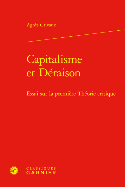 Boek CAPITALISME ET DÉRAISON - ESSAI SUR LA PREMIÈRE THÉORIE CRITIQUE Grivaux agnes