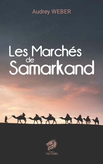 Carte Les Marchés de Samarkand Audrey Weber