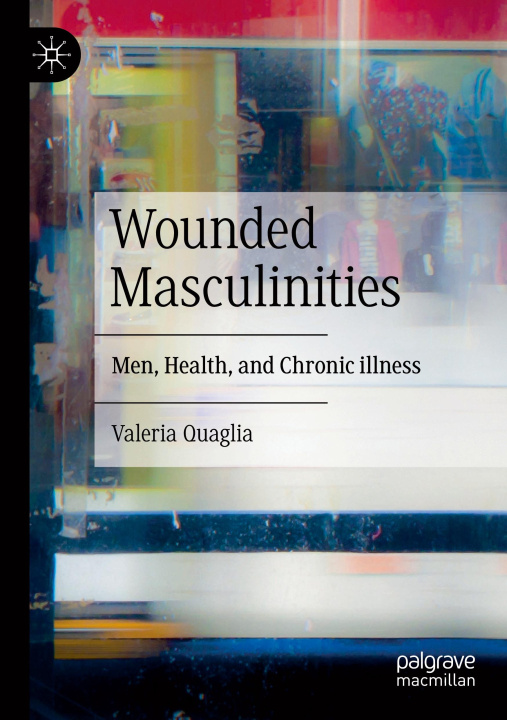 Knjiga Wounded Masculinities Valeria Quaglia