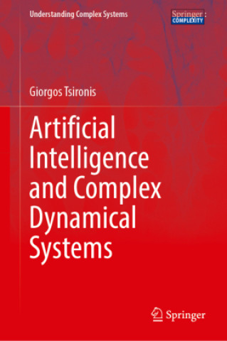 Knjiga Artificial Intelligence and Complex Dynamical Systems Giorgos Tsironis