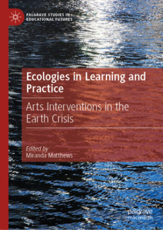 Knjiga Ecologies in Learning and Practice Miranda Matthews