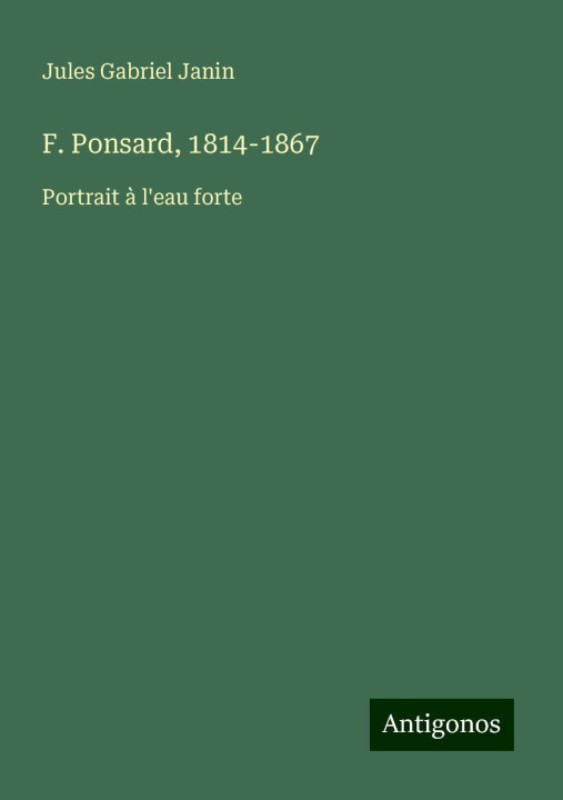 Carte F. Ponsard, 1814-1867 Jules Gabriel Janin