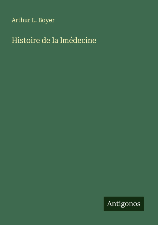 Boek Histoire de la lmédecine 