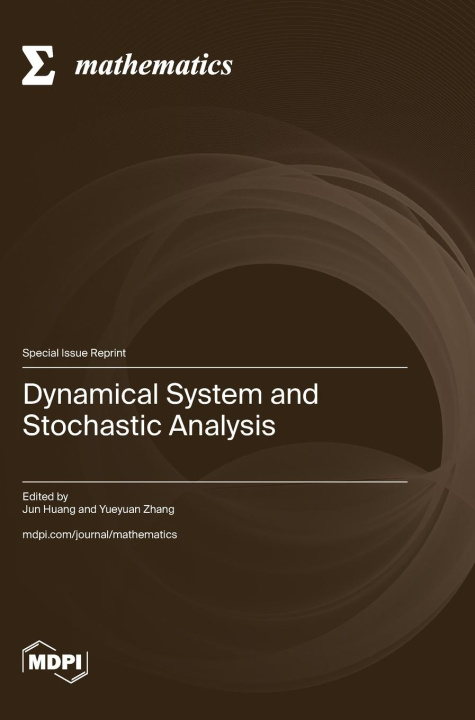 Knjiga Dynamical System and Stochastic Analysis Jun Huang
