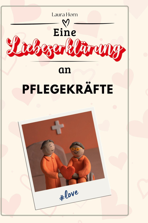 Libro Eine Liebeserklärung an Pflegekräfte 