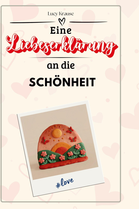 Kniha Eine Liebeserklärung an die Schönheit 