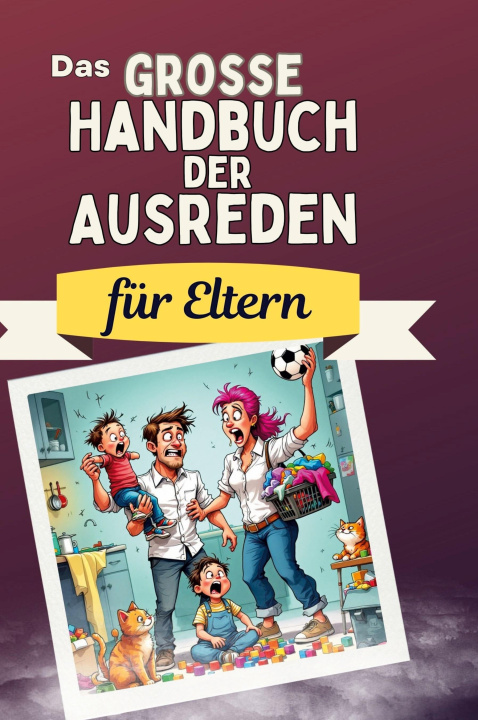 Knjiga Das große Handbuch der Ausreden für Eltern 