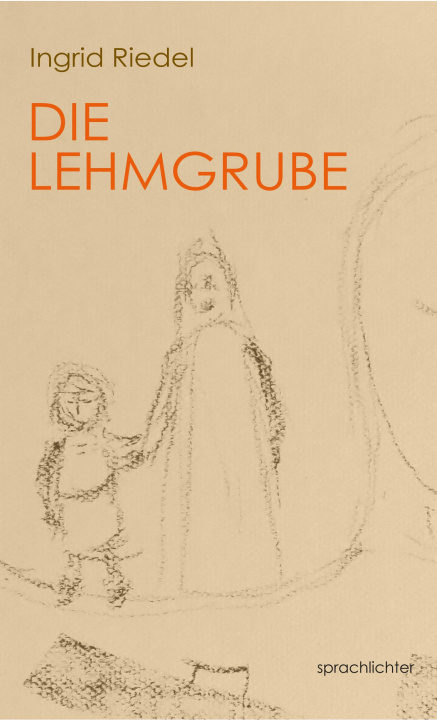 Książka Die Lehmgrube Ingrid Riedel