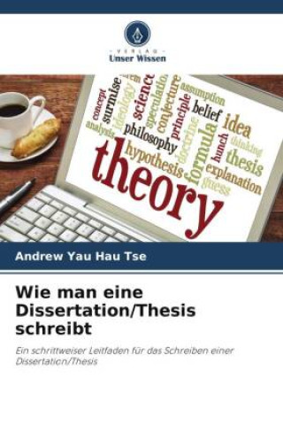 Carte Wie man eine Dissertation/Thesis schreibt Andrew Yau Hau Tse