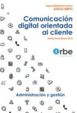 Knjiga Comunicación digital orientada al cliente - ADGG108PO Especialidades Formativas 