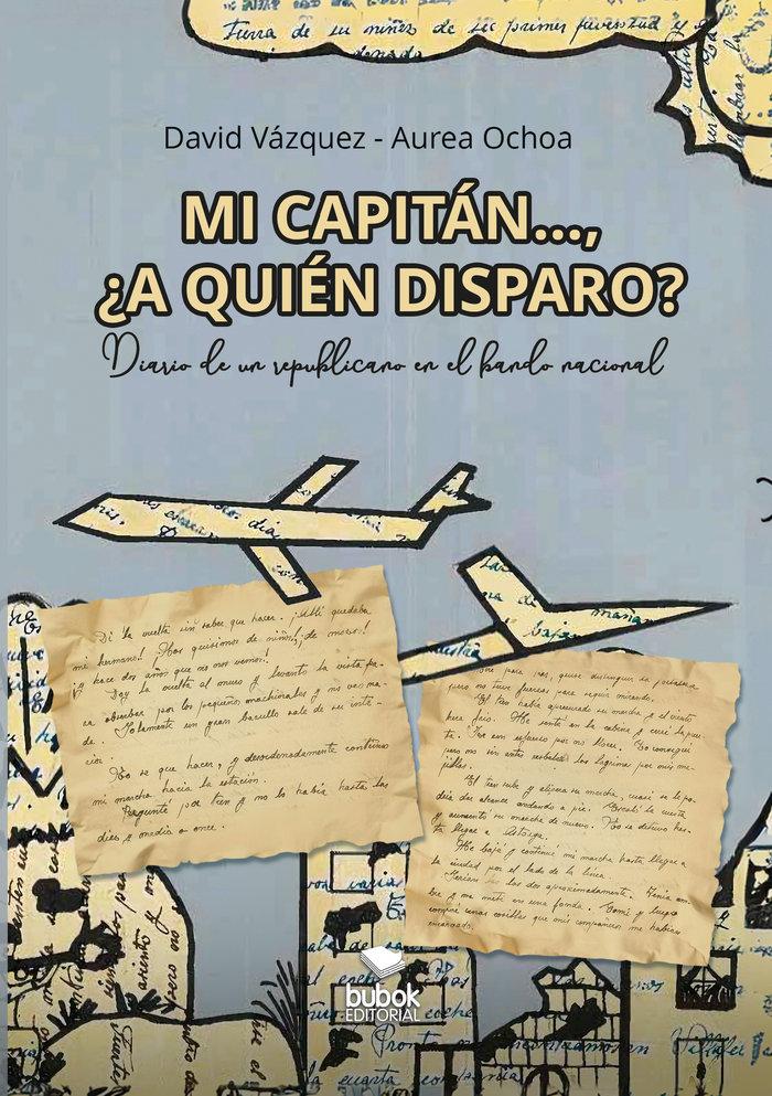 Knjiga Mi capitán..., ?a quién disparo? Aurea Ochoa