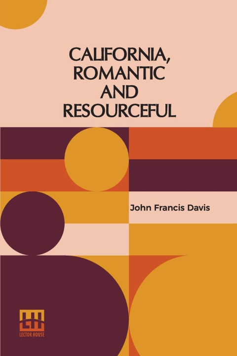 Boek California, Romantic And Resourceful John Francis Davis
