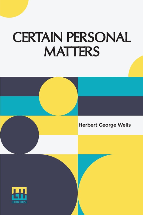 Knjiga Certain Personal Matters Herbert George Wells
