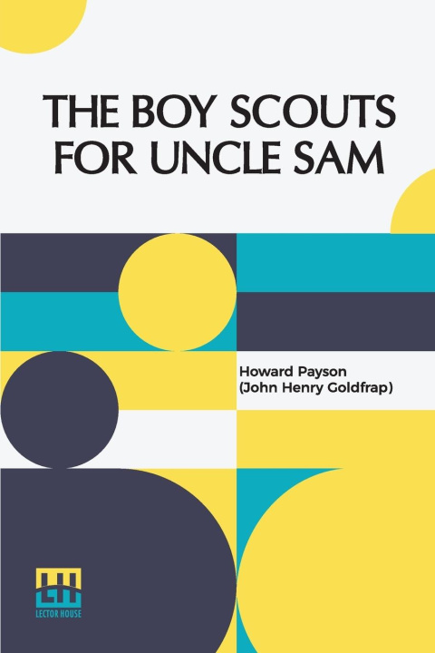 Knjiga The Boy Scouts For Uncle Sam Howard Payson (John Henry Goldfrap)