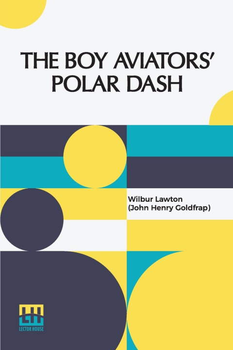 Carte The Boy Aviators  Polar Dash Wilbur Lawton (John Henry Goldfrap)
