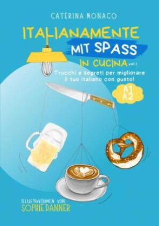 Boek Italianamente mit Spass in cucina, vol.1 Caterina Monaco