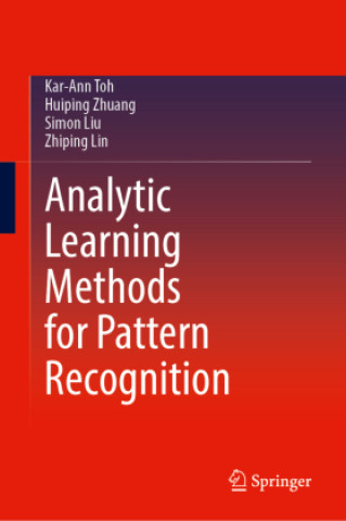 Knjiga Analytic Learning Methods for Pattern Recognition Kar-Ann Toh