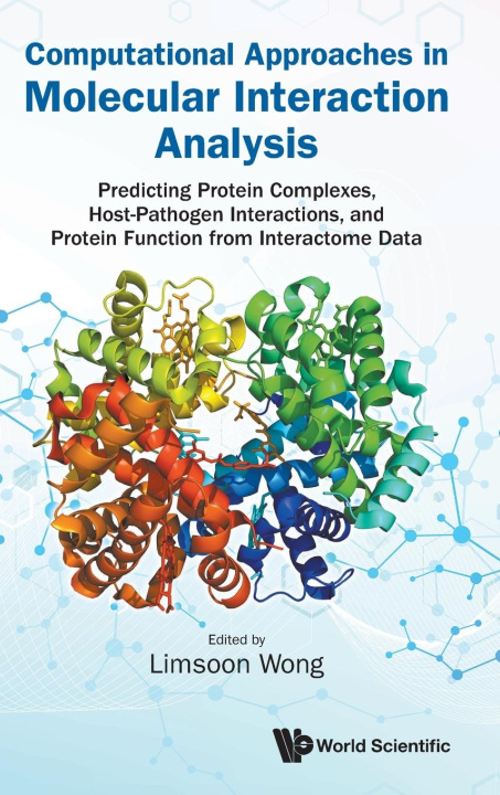 Kniha Computational Approaches in Molecular Interaction Analysis: Predicting Protein Complexes, Host-Pathogen Interactions, and Protein Function from Intera WONG LIMSOON