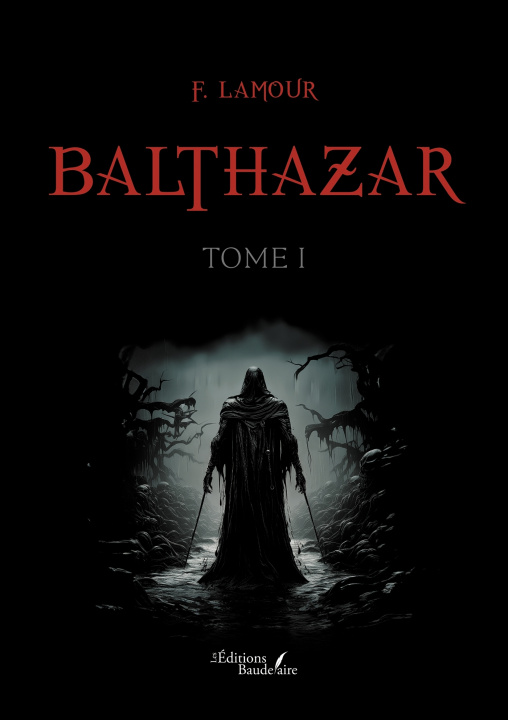 Knjiga Balthazar - tome I F. LAMOUR