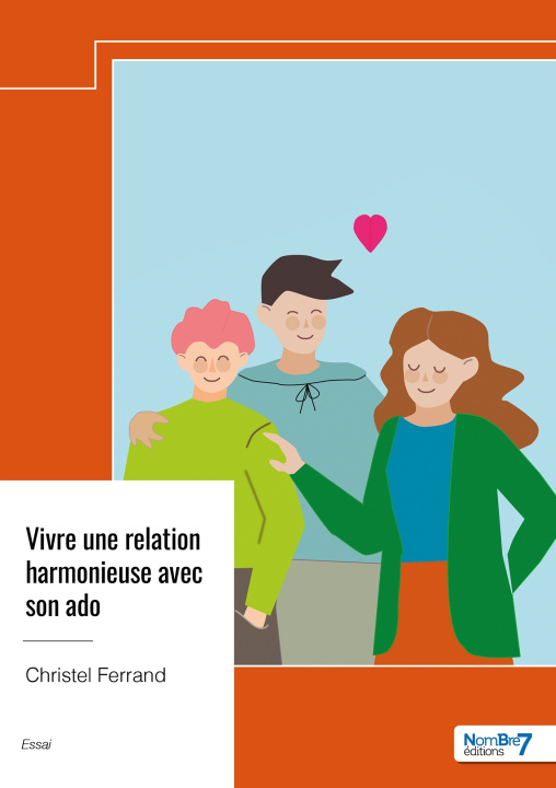 Libro Vivre une relation harmonieuse avec son ado Christel Ferrand