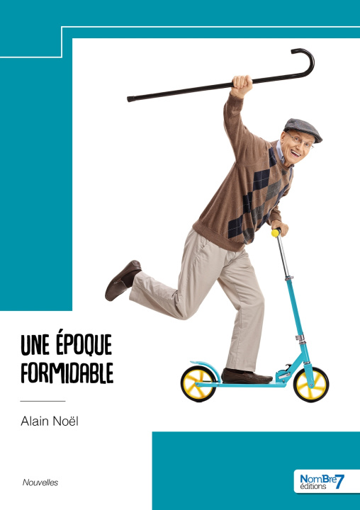Knjiga Une époque formidable Alain Noël