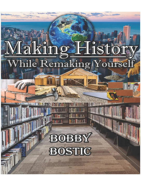 Book Make History While Remaking Yourself Bobby Bostic