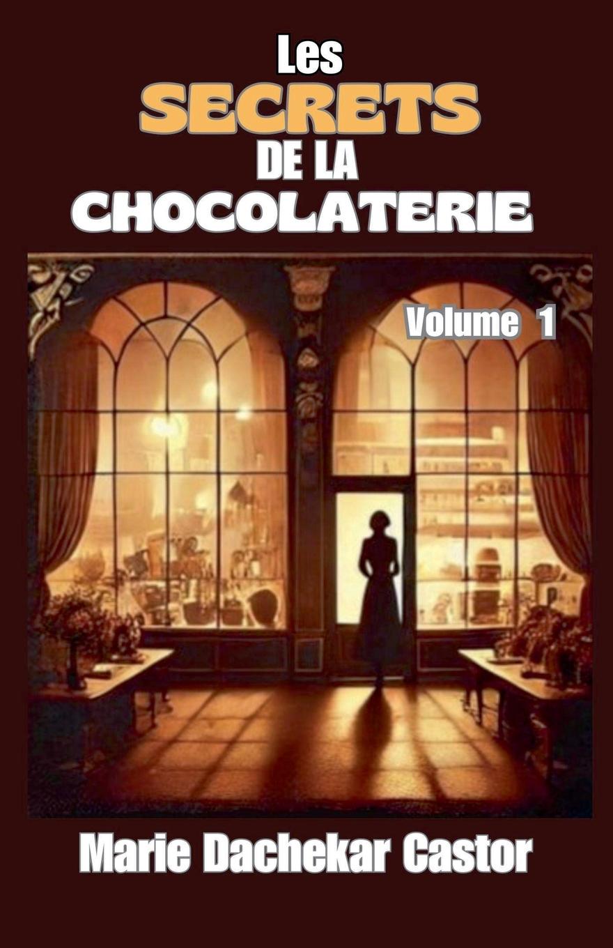 Livro Les secrets de la chocolaterie Marie Dachekar Castor